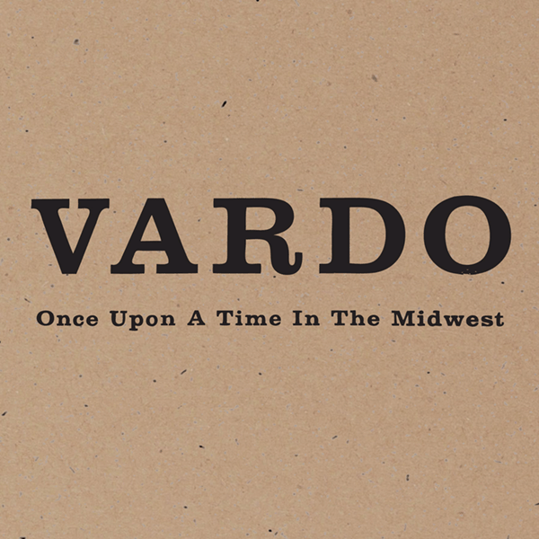 Vardo "Once Upon A Time In The Midwest"